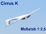 Cirrus K, Maßstab 1:2,5